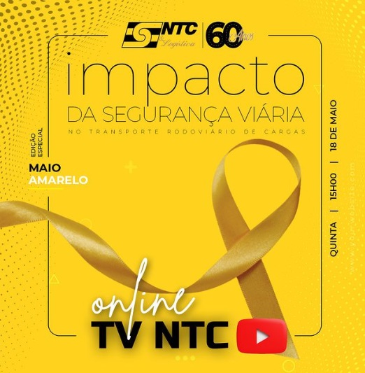 MAIO AMARELO: NTC&LOGÍSTICA REALIZA LIVE SOBRE O IMPACTO DA SEGURANÇA VIÁRIA NO TRANSPORTE DE CARGAS BRASILEIRO